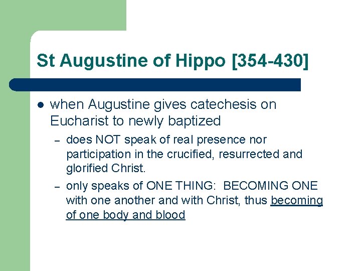St Augustine of Hippo [354 -430] l when Augustine gives catechesis on Eucharist to