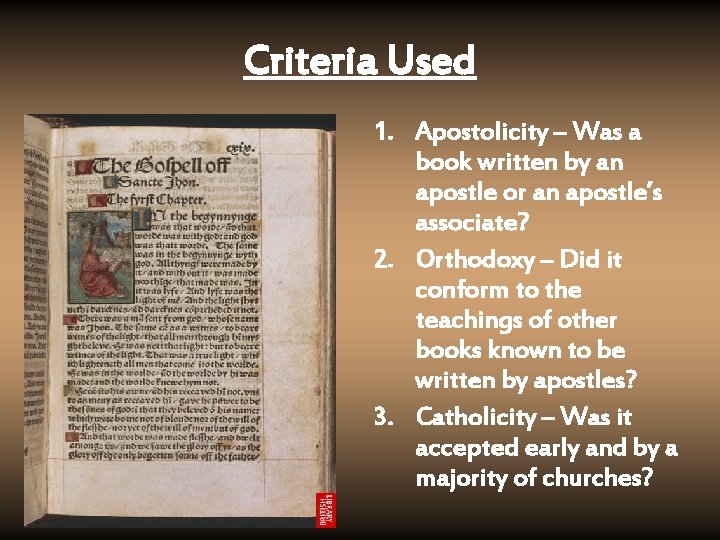 Criteria Used 1. Apostolicity – Was a book written by an apostle or an