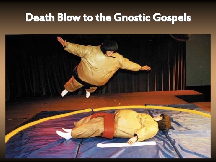 Death Blow to the Gnostic Gospels 