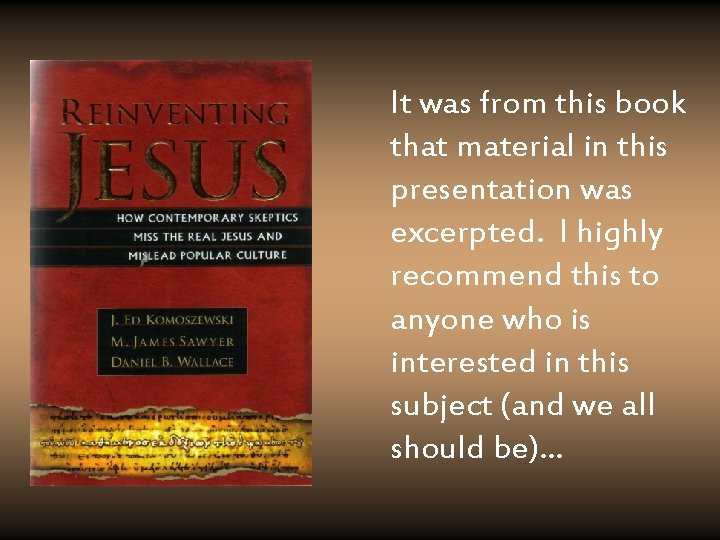 It was from this book that material in this presentation was excerpted. I highly