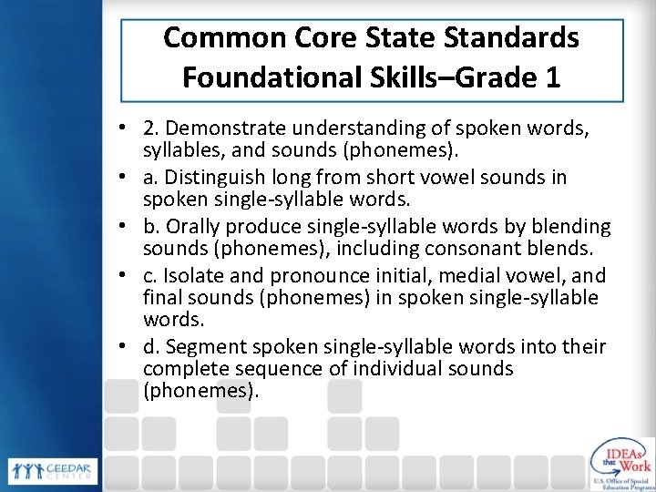 Common Core State Standards Foundational Skills–Grade 1 • 2. Demonstrate understanding of spoken words,