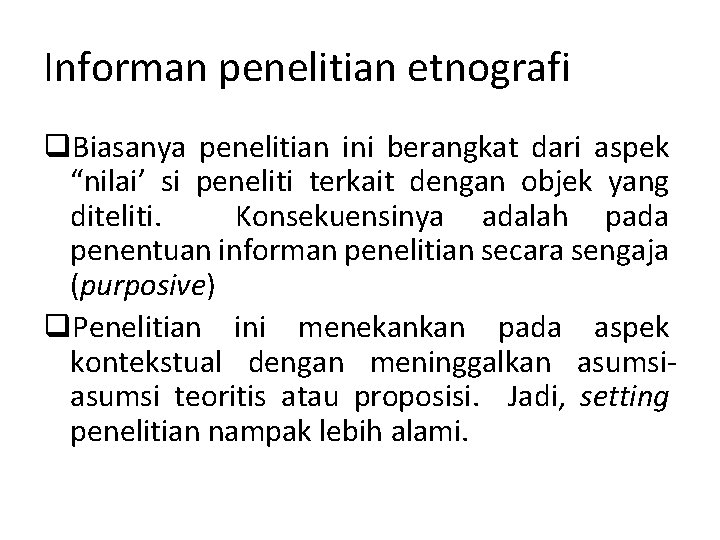 Informan penelitian etnografi q. Biasanya penelitian ini berangkat dari aspek “nilai’ si peneliti terkait Informan penelitian etnografi q. Biasanya penelitian ini berangkat dari aspek “nilai’ si peneliti terkait