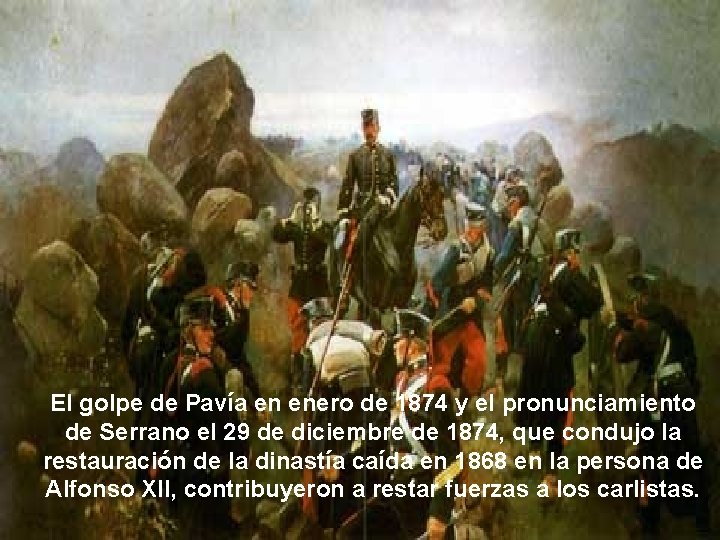 El golpe de Pavía en enero de 1874 y el pronunciamiento de Serrano el