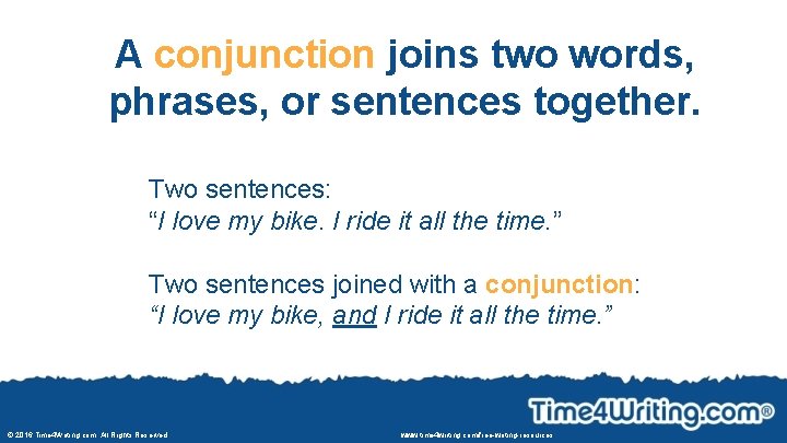 A conjunction joins two words, phrases, or sentences together. Two sentences: “I love my