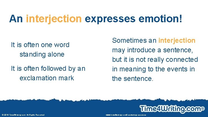An interjection expresses emotion! It is often one word standing alone It is often