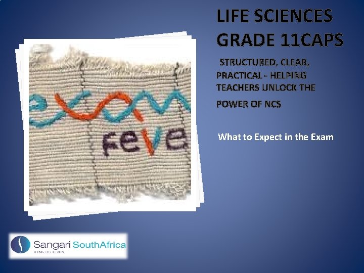 LIFE SCIENCES GRADE 11 CAPS STRUCTURED, CLEAR, PRACTICAL - HELPING TEACHERS UNLOCK THE POWER