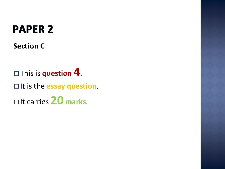 PAPER 2 Section C � This is question 4. � It is the essay