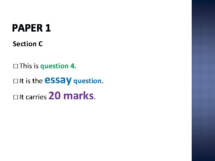 PAPER 1 Section C � This is question 4. � It is the essay