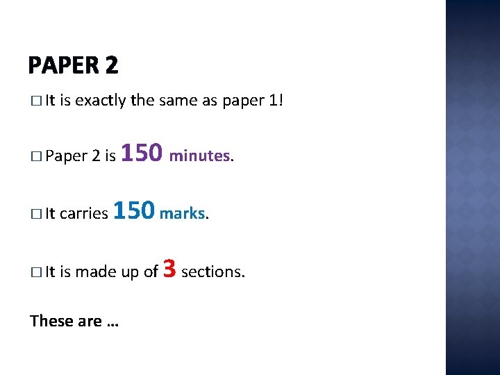 PAPER 2 � It is exactly the same as paper 1! � Paper 2