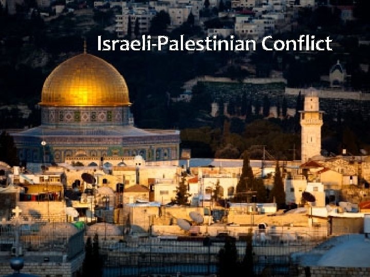 Israeli-Palestinian Conflict 