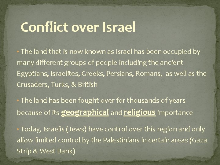 Conflict over Israel • The land that is now known as Israel has been