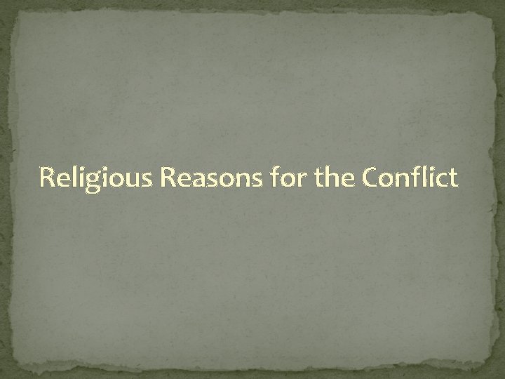 Religious Reasons for the Conflict 