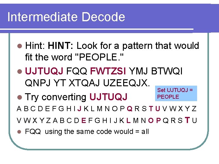 Intermediate Decode l Hint: HINT: Look for a pattern that would fit the word