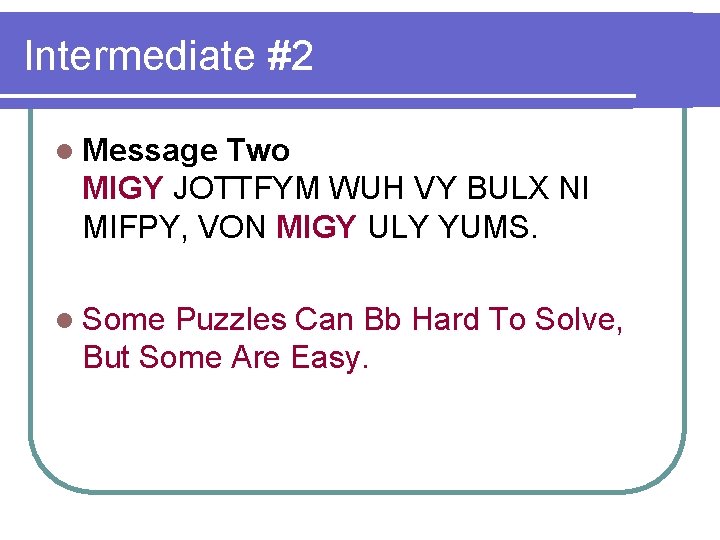 Intermediate #2 l Message Two MIGY JOTTFYM WUH VY BULX NI MIFPY, VON MIGY