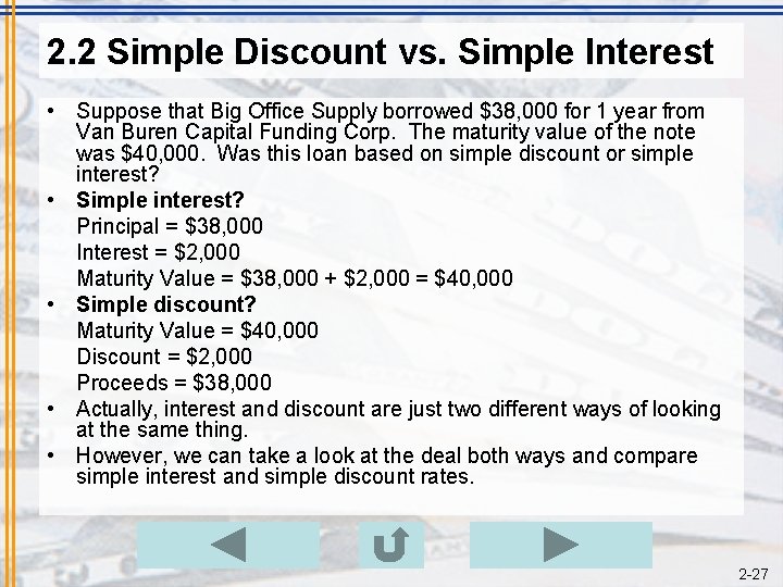 2. 2 Simple Discount vs. Simple Interest • Suppose that Big Office Supply borrowed
