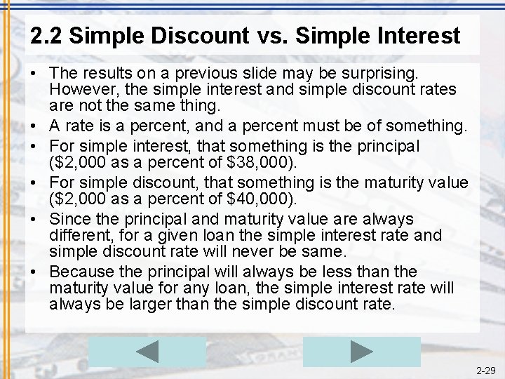 2. 2 Simple Discount vs. Simple Interest • The results on a previous slide