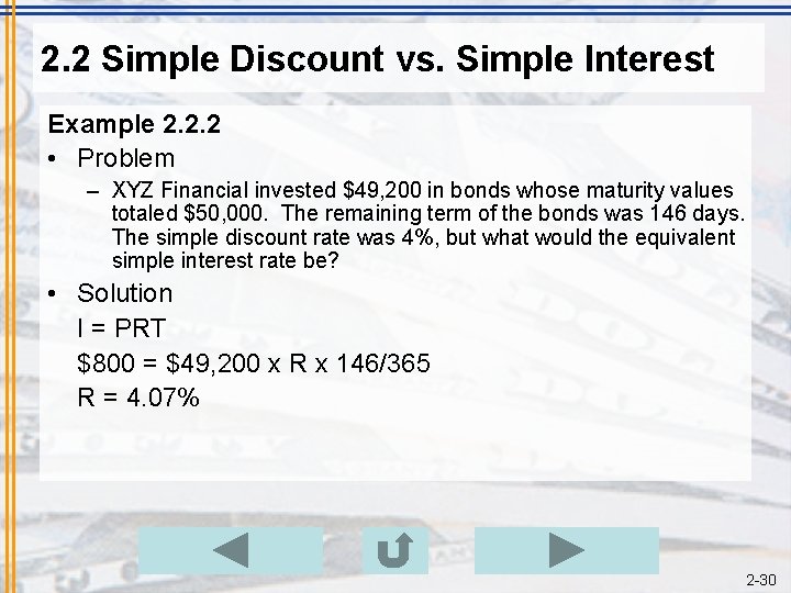 2. 2 Simple Discount vs. Simple Interest Example 2. 2. 2 • Problem –