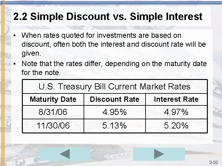 2. 2 Simple Discount vs. Simple Interest • When rates quoted for investments are