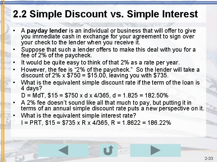 2. 2 Simple Discount vs. Simple Interest • A payday lender is an individual