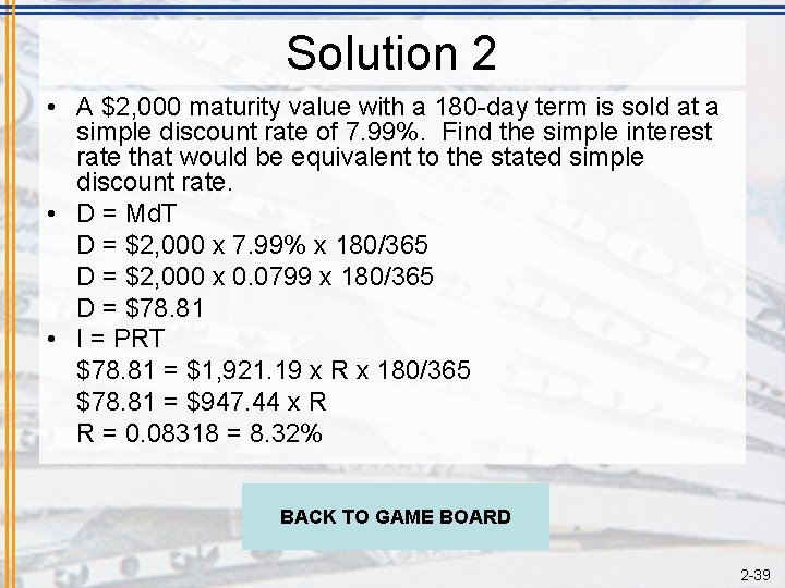 Solution 2 • A $2, 000 maturity value with a 180 -day term is