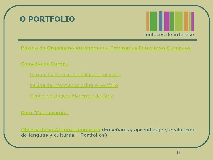 O PORTFOLIO enlaces de interese l Páxina do Organismo Autónomo de Programas Educativos Europeos