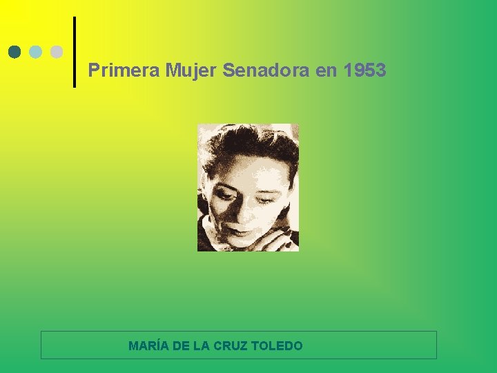 Primera Mujer Senadora en 1953 MARÍA DE LA CRUZ TOLEDO 