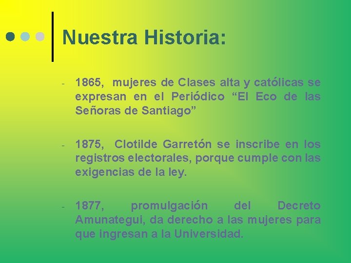 Nuestra Historia: - 1865, mujeres de Clases alta y católicas se expresan en el