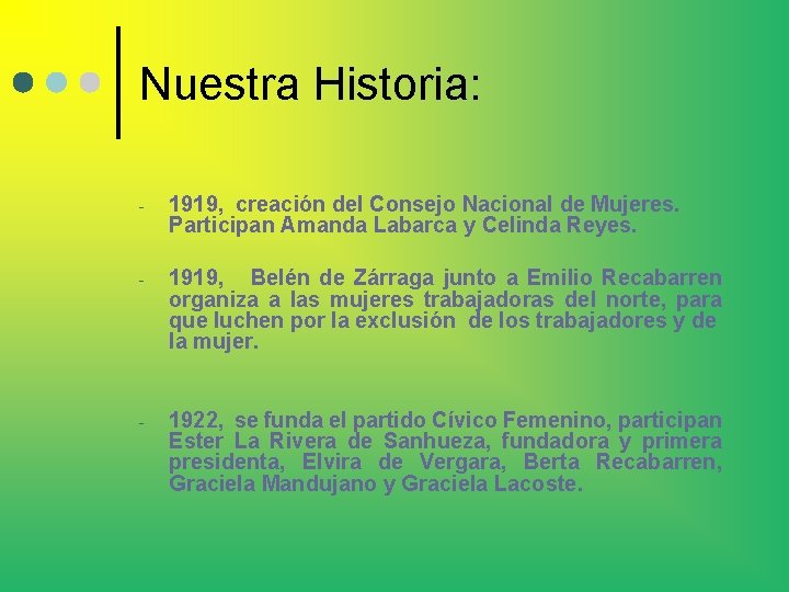 Nuestra Historia: - 1919, creación del Consejo Nacional de Mujeres. Participan Amanda Labarca y