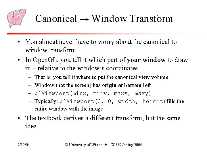 Canonical Window Transform • You almost never have to worry about the canonical to