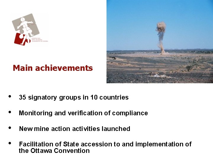 Main achievements • 35 signatory groups in 10 countries • Monitoring and verification of