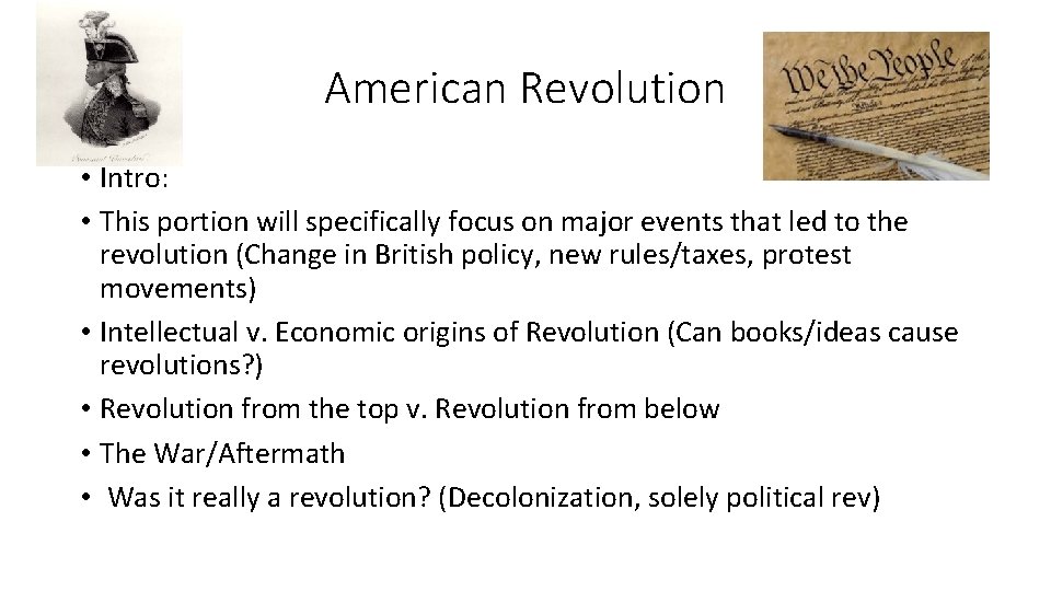 American Revolution • Intro: • This portion will specifically focus on major events that