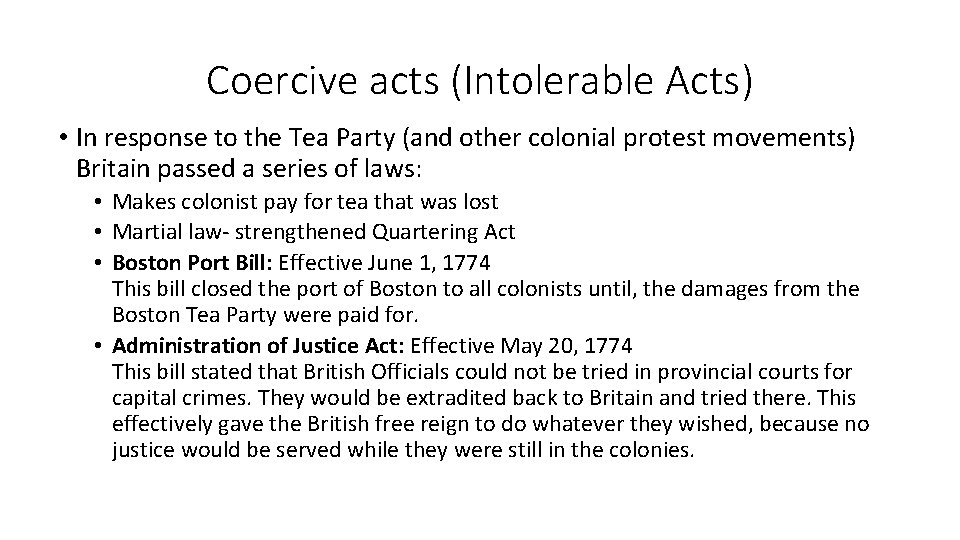 Coercive acts (Intolerable Acts) • In response to the Tea Party (and other colonial