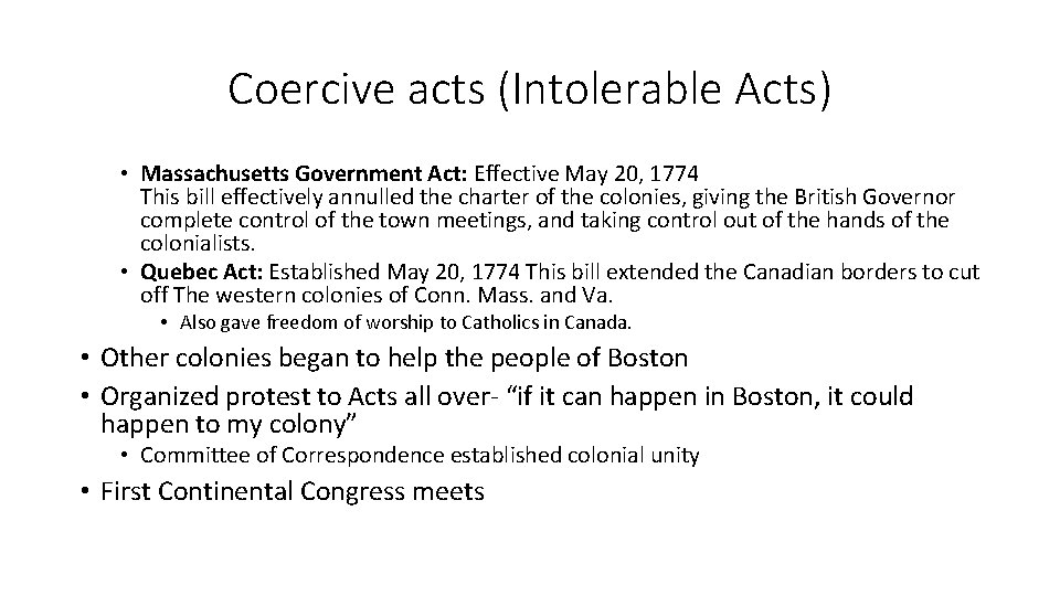 Coercive acts (Intolerable Acts) • Massachusetts Government Act: Effective May 20, 1774 This bill