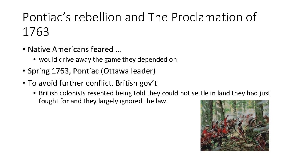 Pontiac’s rebellion and The Proclamation of 1763 • Native Americans feared … • would