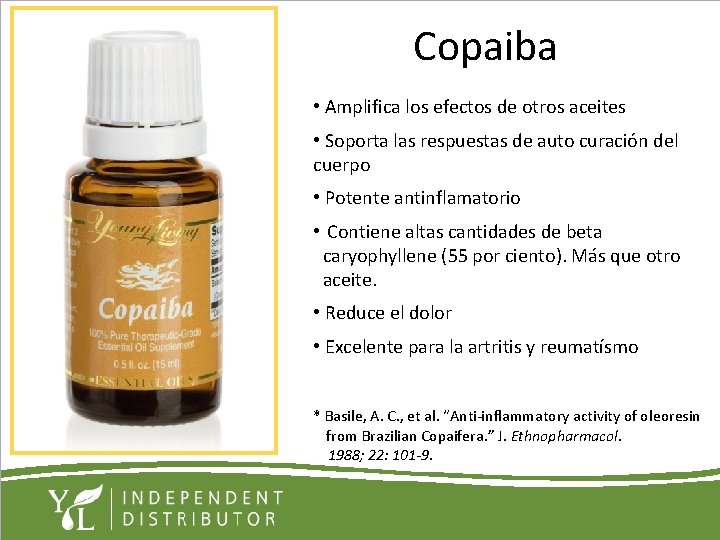 Copaiba • Amplifica los efectos de otros aceites • Soporta las respuestas de auto