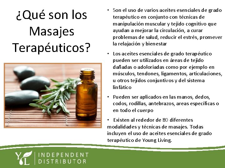 ¿Qué son los Masajes Terapéuticos? • Son el uso de varios aceites esenciales de