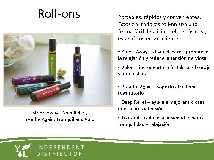 Roll-ons Portables, rápidos y convenientes. Estos aplicadores roll-on son una forma fácil de aliviar