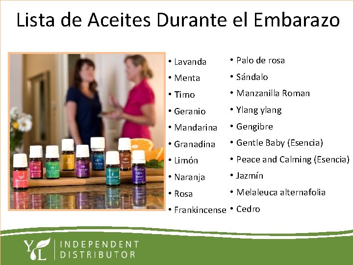 Lista de Aceites Durante el Embarazo • Lavanda • Palo de rosa • Menta