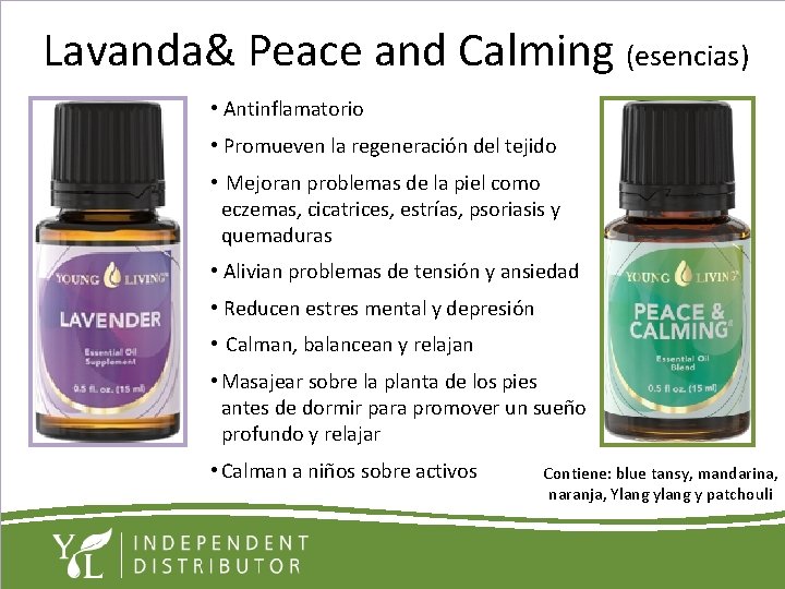 Lavanda& Peace and Calming (esencias) • Antinflamatorio • Promueven la regeneración del tejido •