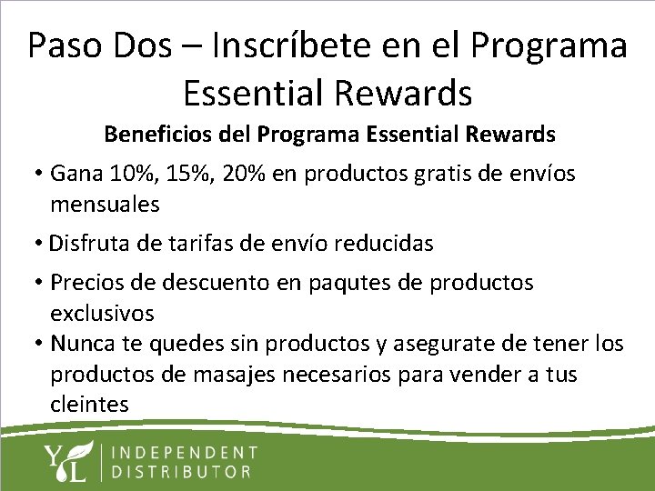 Paso Dos – Inscríbete en el Programa Essential Rewards Beneficios del Programa Essential Rewards