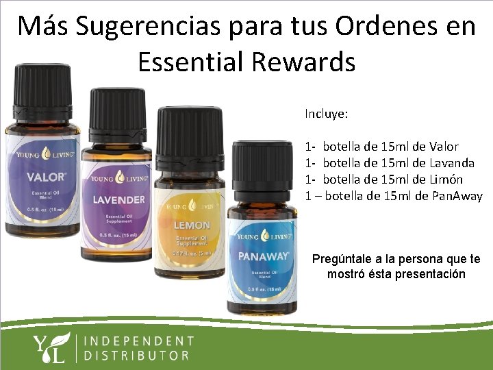 Más Sugerencias para tus Ordenes en Essential Rewards Incluye: 1 - botella de 15