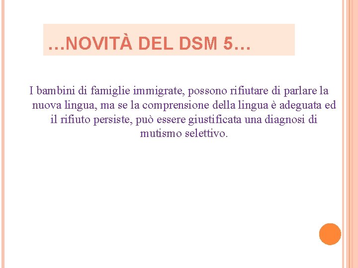 …NOVITÀ DEL DSM 5… I bambini di famiglie immigrate, possono rifiutare di parlare la