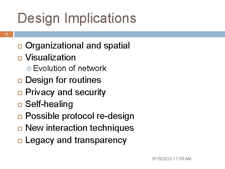 Design Implications 25 Organizational and spatial Visualization Evolution of network Design for routines Privacy