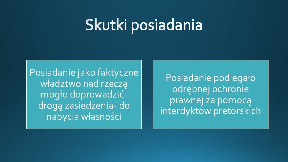 Posiadanie jako faktyczne władztwo nad rzeczą mogło doprowadzićdrogą zasiedzenia- do nabycia własności Posiadanie podlegało