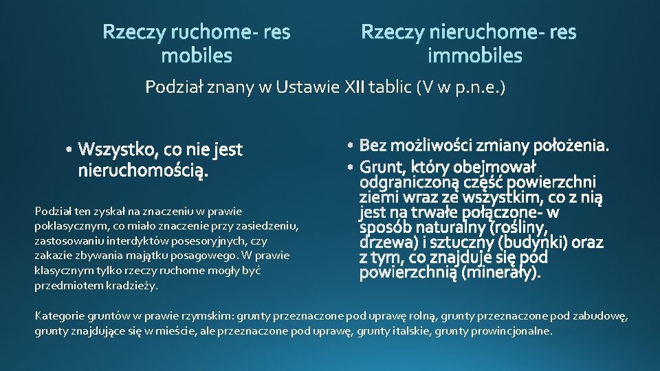Podział znany w Ustawie XII tablic (V w p. n. e. ) Podział ten Podział znany w Ustawie XII tablic (V w p. n. e. ) Podział ten