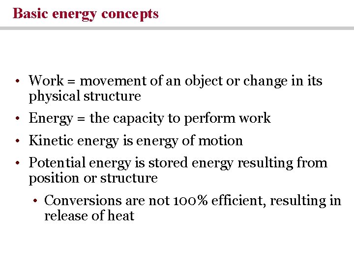 Basic energy concepts • Work = movement of an object or change in its Basic energy concepts • Work = movement of an object or change in its