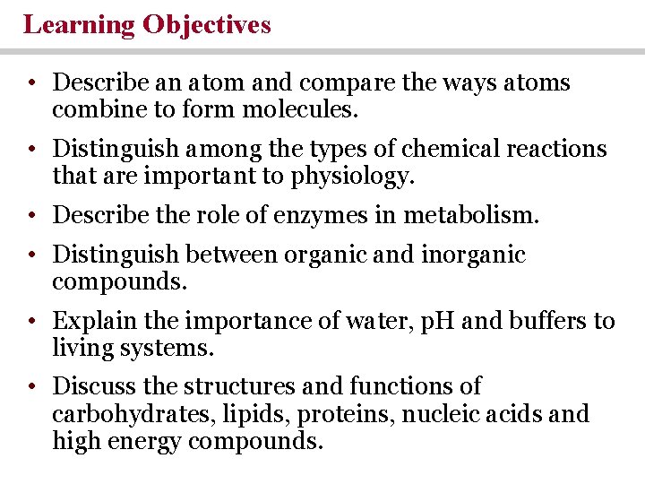 Learning Objectives • Describe an atom and compare the ways atoms combine to form Learning Objectives • Describe an atom and compare the ways atoms combine to form