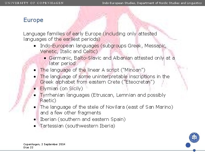 Indo-European Studies, Department of Nordic Studies and Linguistics Europe Language families of early Europe