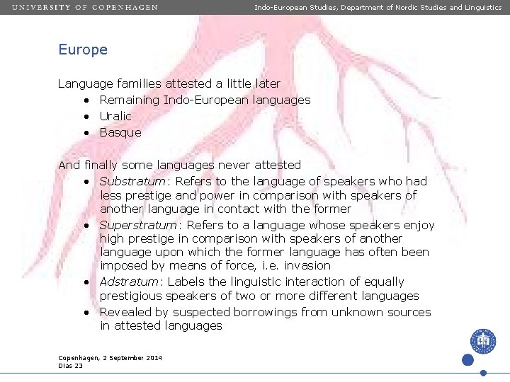 Indo-European Studies, Department of Nordic Studies and Linguistics Europe Language families attested a little