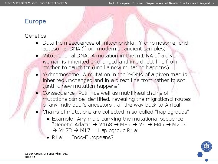 Indo-European Studies, Department of Nordic Studies and Linguistics Europe Genetics • Data from sequences